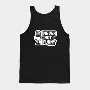 podcast never not funny Tank Top